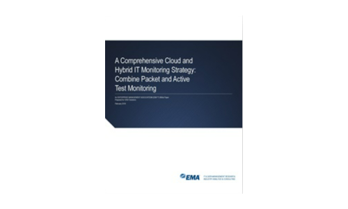 A Comprehensive Cloud and Hybrid IT Monitoring Strategy: Combine Packet and Active Test Monitoring