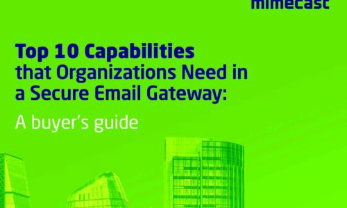 Top 10 Capabilities that Organizations Need in a Secure Email Gateway: A buyer’s guide